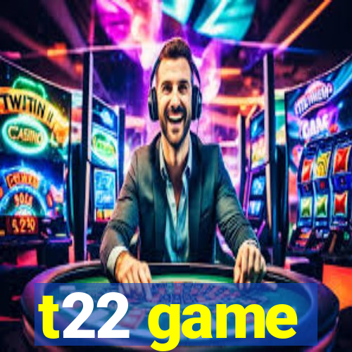 t22 game